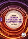 Denken over zorg en hulpverlenen - Carin Wevers - 9789024473502