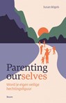 Parenting ourselves - Susan Bögels - 9789024473519