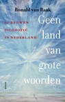 Geen land van grote woorden - Ronald van Raak - 9789024475261