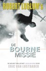 Robert Ludlum's De Bourne Missie - LUSTBADER, Eric van - 9789024529285