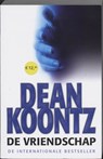 De vriendschap - KOONTZ, Dean - 9789024556472