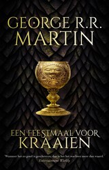 Een feestmaal voor kraaien, George R.R. Martin -  - 9789024558230