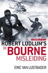 De Bourne misleiding - Robert Ludlum ; Eric Van Lustbader - 9789024565078