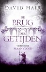 De Brug der Getijden 4 - Maanvloed - David Hair - 9789024566198