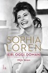 Ieri, oggi domani Mijn leven - Sophia Loren - 9789024566808