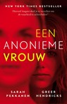 Een anonieme vrouw - Greer Hendricks ; Sarah Pekkanen - 9789024576258