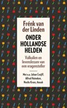 Onder Hollandse helden - Frénk van der Linden - 9789024579105