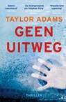 Geen uitweg - Taylor Adams - 9789024583942