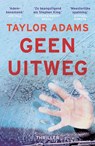 Geen uitweg - Taylor Adams - 9789024583959