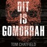 Dit is Gomorrah - Tom Chatfield - 9789024586721
