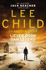 Liever dood dan levend - Lee Child ; Andrew Child - 9789024591961