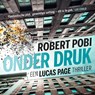 Onder druk - Robert Pobi - 9789024592753