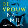 De vrouw na mij - Sarah Pekkanen ; Greer Hendricks - 9789024596126