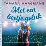 Met een beetje geluk - Tamara Haagmans - 9789024596270