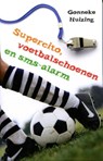 Supercito, voetbalschoenen en sms-alarm - Gonneke Huizing - 9789025112899