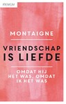 Vriendschap is liefde - Michel de Montaigne - 9789025300753