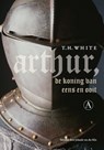 Arthur, de koning van eens en ooit - T.H. White - 9789025305512