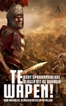 Te wapen! - Hein L. van Dolen; Olivier Hekster; Fik Meijer - 9789025305925