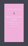 Brief aan mijn vader en ander proza uit de nalatenschap - Franz Kafka - 9789025308490