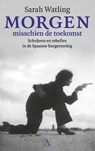 Morgen misschien de toekomst - Sarah Watling - 9789025312220