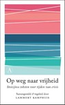 Op weg naar vrijheid - Lammert Kamphuis - 9789025316730