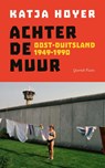 Achter de Muur - Katja Hoyer - 9789025317874