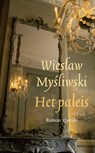 Het paleis - Wieslaw Mysliwski - 9789025318307