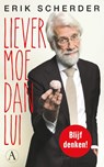 Liever moe dan lui - Erik Scherder - 9789025319151