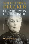 Wilhelmina Drucker - Marianne Braun - 9789025319588