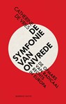 De symfonie van onvrede - Catherine de Vries - 9789025319984