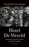 Hotel De Wereld - Frank Westerman - 9789025320034
