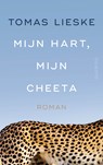 Mijn hart, mijn cheeta - Tomas Lieske - 9789025321659