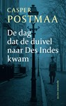 De dag dat de duivel naar Des Indes kwam - Casper Postmaa - 9789025322113