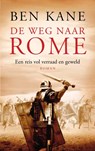 De weg naar Rome - Ben Kane - 9789025370046