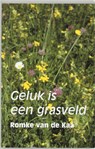Geluk is een grasveld - Romke van de Kaa - 9789025425319