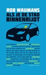 Als je de stad binnenrijdt - Rob Waumans - 9789025436926