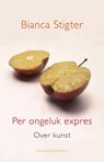 Per ongeluk expres - Bianca Stigter - 9789025437701