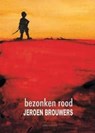 Bezonken rood - Jeroen Brouwers - 9789025440534