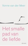 Het smalle pad van de liefde - Vonne van der Meer - 9789025442361