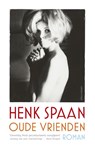 Oude vrienden - Henk Spaan - 9789025443344