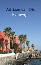 Palmwijn, Adriaan van Dis -  - 9789025447625