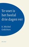 Te voet is het heelal drie dagen ver - K. Michel - 9789025447755