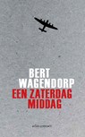 Een zaterdagmiddag - Bert Wagendorp - 9789025448745