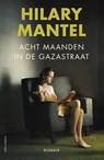 Acht maanden in de Gazastraat - Hilary Mantel - 9789025449872