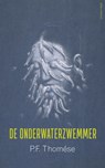 De onderwaterzwemmer - P.F. Thomése - 9789025451134