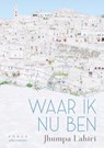 Waar ik nu ben - Jhumpa Lahiri - 9789025454012