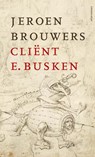 Cliënt E. Busken - Jeroen Brouwers - 9789025455941
