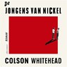 De jongens van Nickel - Colson Whitehead - 9789025457600