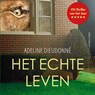 Het echte leven - Adeline Dieudonné - 9789025458867