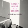 Ik moet u echt iets zeggen - Mensje van Keulen - 9789025461850